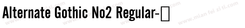 Alternate Gothic No2 Regular字体转换
